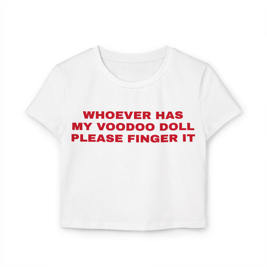 Whoever Has My Voodoo Doll Please Finger It - Women's Baby Tee